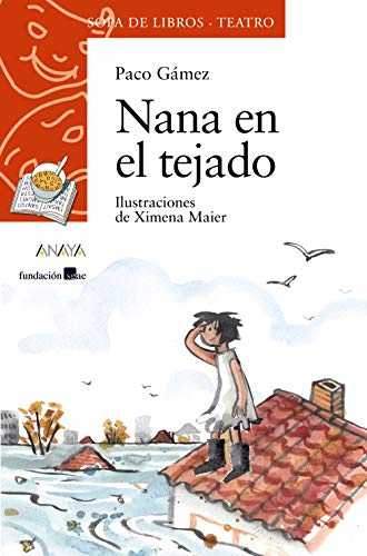 Nana en el tejado (LITERATURA INFANTIL - Sopa de Libros (Teatro)) von ANAYA INFANTIL Y JUVENIL